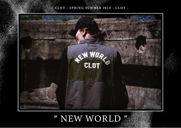 CLOT Spring Summer 2018 “NEW WORLD”