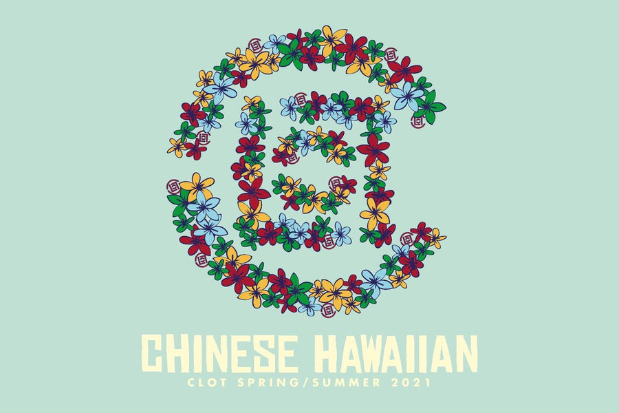 Introducing CLOT’s Spring/Summer 2021 “Chinese Hawaiian” collection