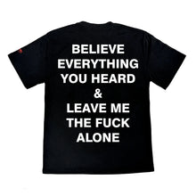 BELIEVE EVERYTHING TEE